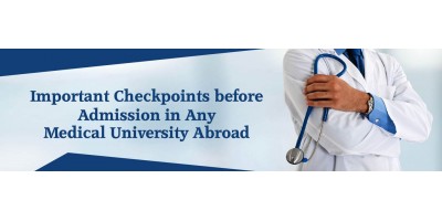 Important Checkpoints before Admission in Any Medical University Abroad