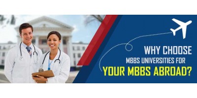 Why choose MBBS UNIVERSITIES for Your MBBS Abroad?