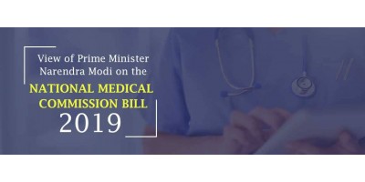 View of Prime Minister Narendra Modi on the National Medical Commission Bill, 2019