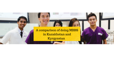 A comparison of doing MBBS in Kazakhstan and Kyrgyzstan  
